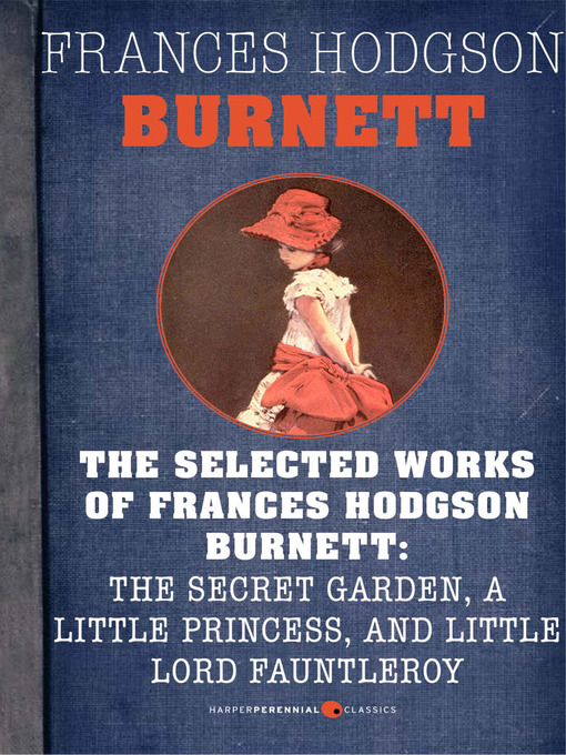 Title details for Selected Works of Frances Hodgson Burnett by Frances Hodgson Burnett - Wait list